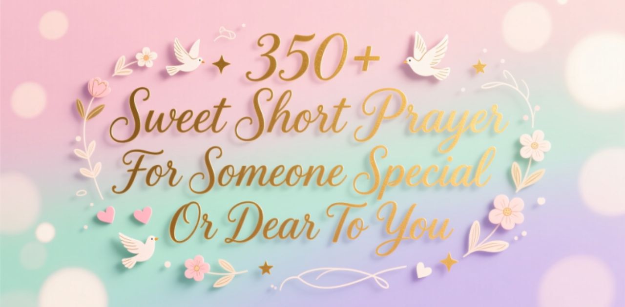 Sweet Short Prayer For Someone Special for emotional support and happiness.