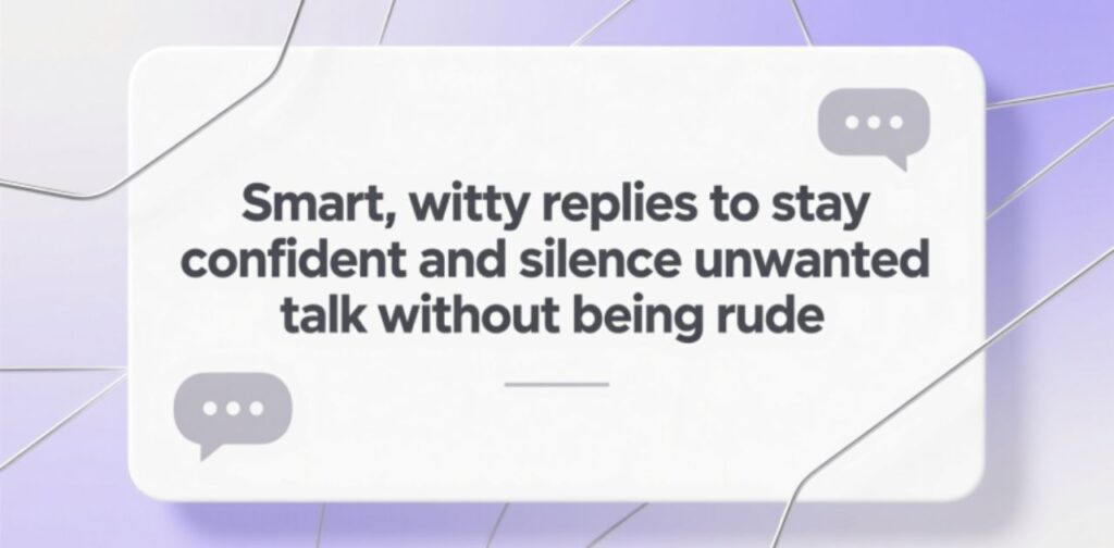 Amazing best comebacks to shut someone up confidently