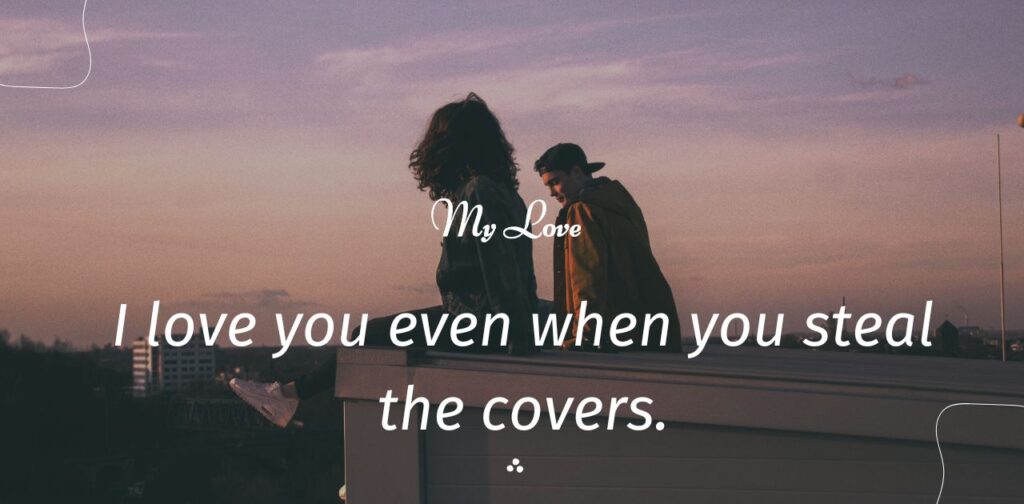 Cute couple joke about loving boyfriend even when he steals the covers