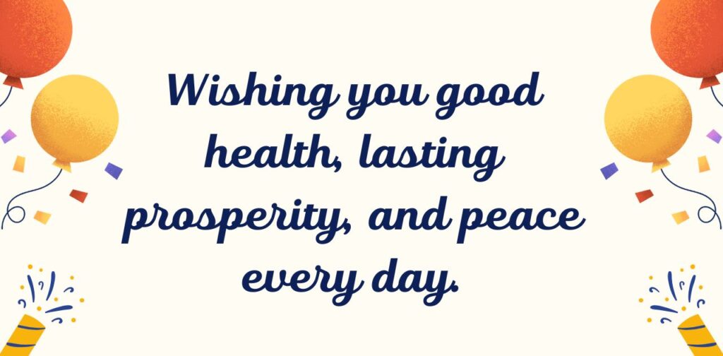 Prosperity and health wishes for happiness, success, and well-being.