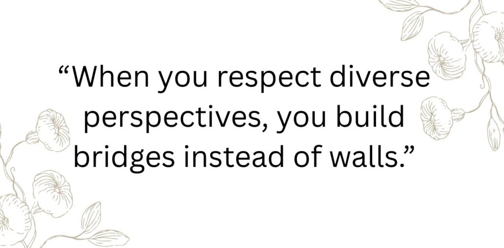 Quotes about respecting diverse perspectives, highlighting messages on understanding differences, open-mindedness, and valuing every voice