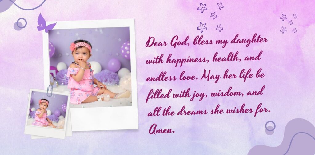 Short birthday prayer for daughter from dad wishing her love, happiness, blessings, and a bright future.
