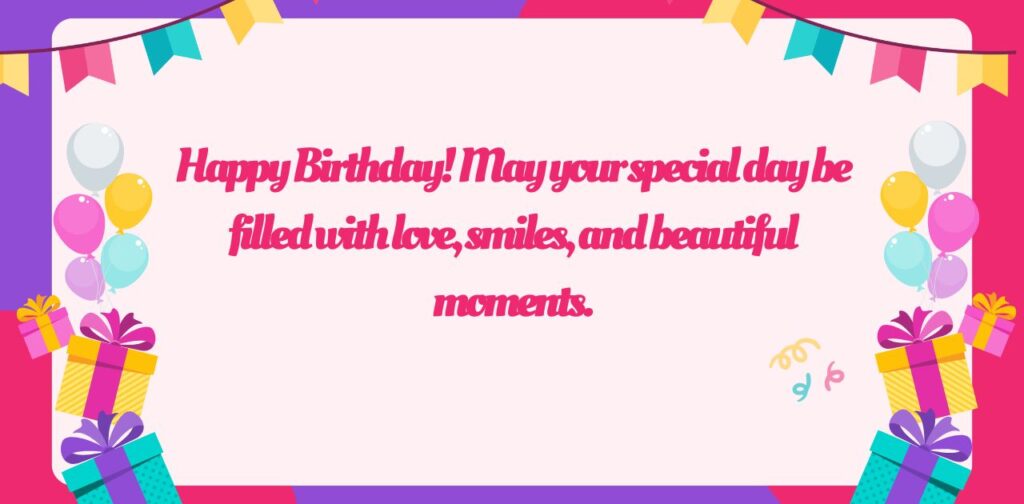 Special birthday wishes filled with love, happiness, and joy.