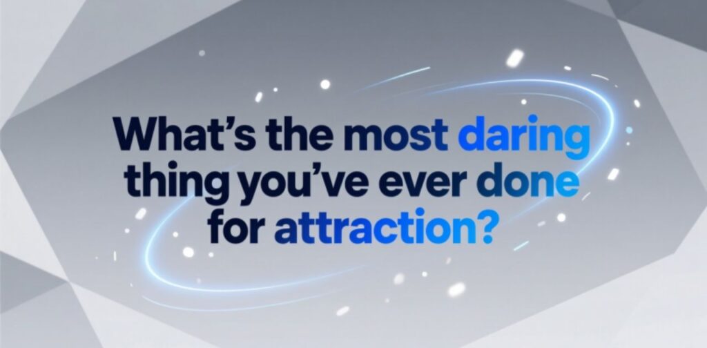 Spicy truth or dare questions adult version for flirting, confidence, and daring fun