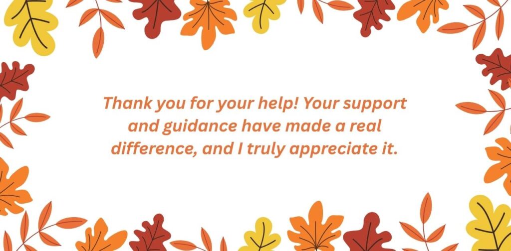 Heartfelt thank you messages expressing gratitude for someone’s help, support, and guidance in meaningful ways.