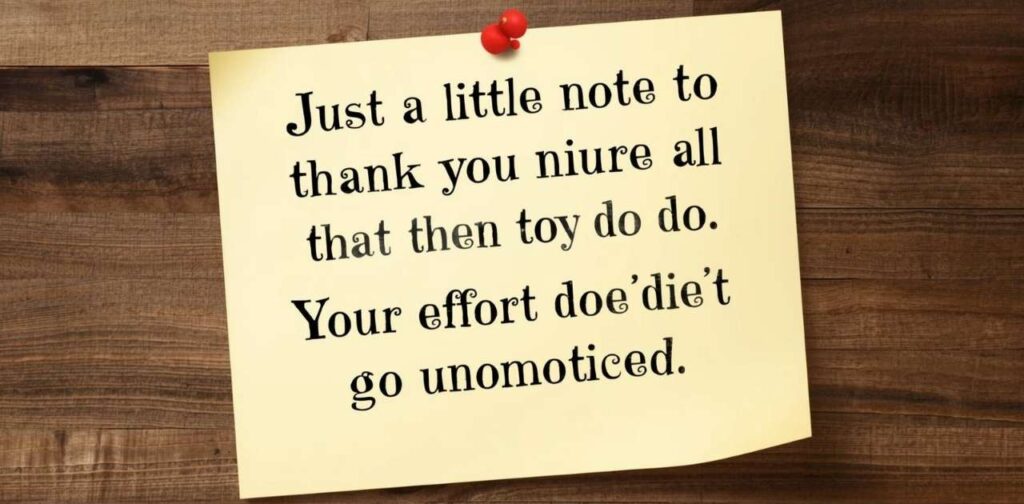 Writing personal thank-you notes or post-its for appreciation