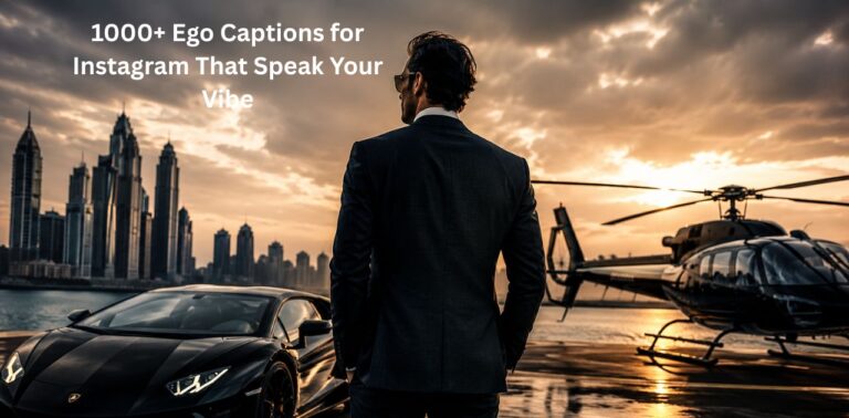 1000+ Ego Captions for Instagram That Speak Your Vibe with attitude and confidence