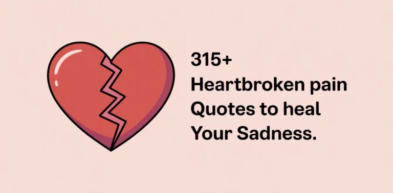 Collection of 315 heartbroken and emotional quotes to help heal sadness and cope with pain.