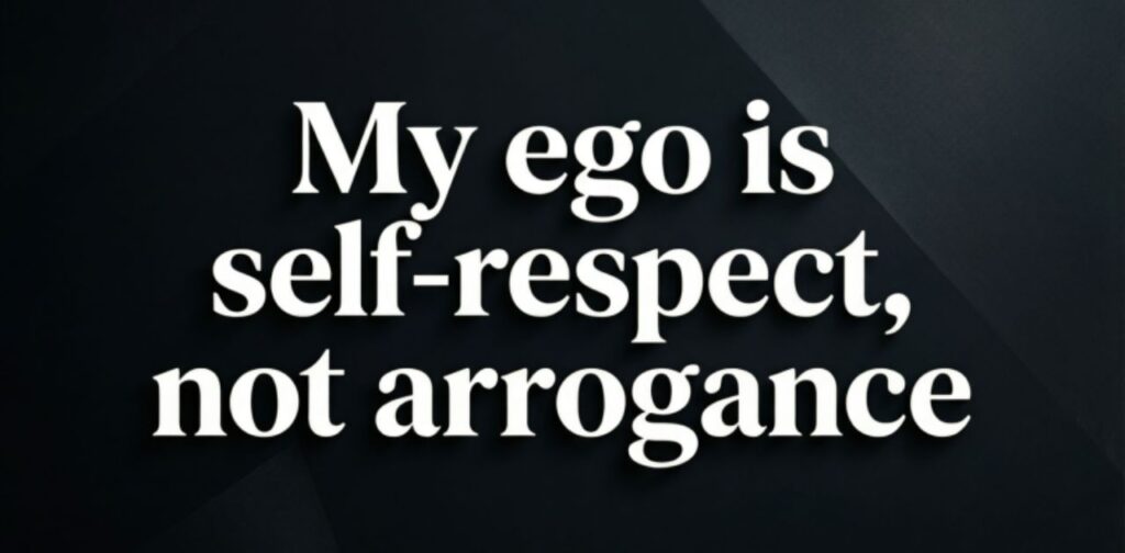 Self ego captions for Instagram expressing self-respect, confidence, inner strength, and knowing your own worth.