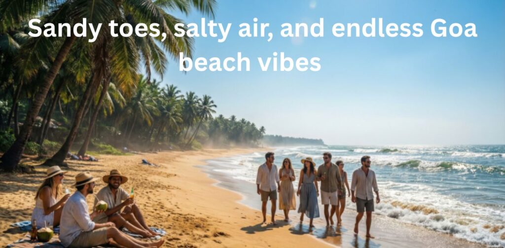 Goa Captions for Instagram featuring beach vibes, sandy shores, blue waves, and relaxing tropical scenery.