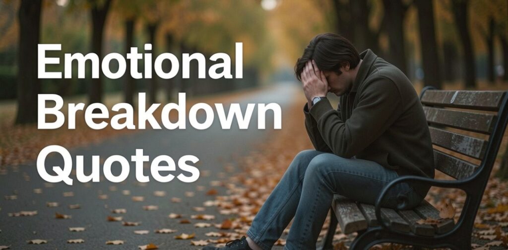 Emotional breakdown quotes for Instagram featuring deeply intense, raw, and expressive captions that reflect sadness, mental exhaustion, heartbreak, stress, and overwhelming emotional pain for social media posts