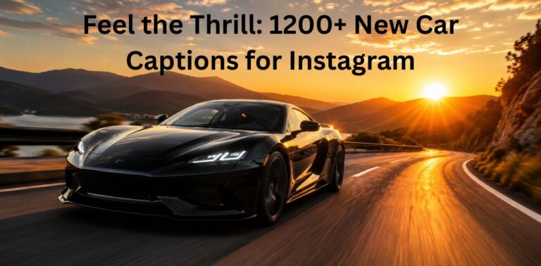 Feel the Thrill: 1200+ New Car Captions for Instagram’ with a clean, modern automotive vibe.