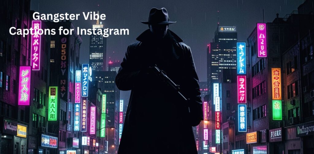 Gangster vibe captions for Instagram featuring a bold confident person with edgy fashion style and cinematic dark urban mood.
