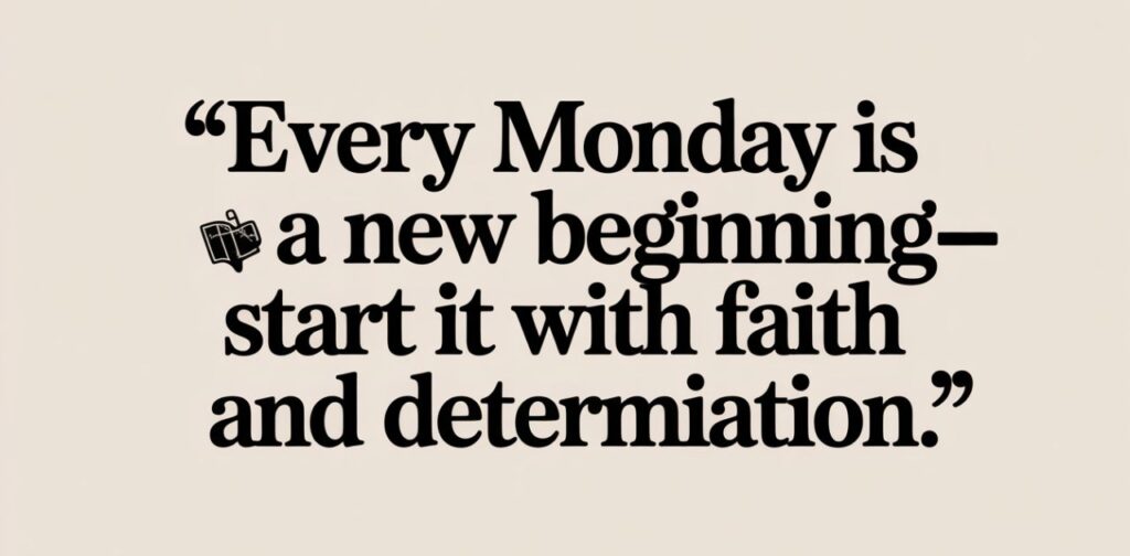 Inspirational Monday morning quotes with positive motivation, uplifting good morning messages, and encouraging thoughts to start the week with confidence and success.