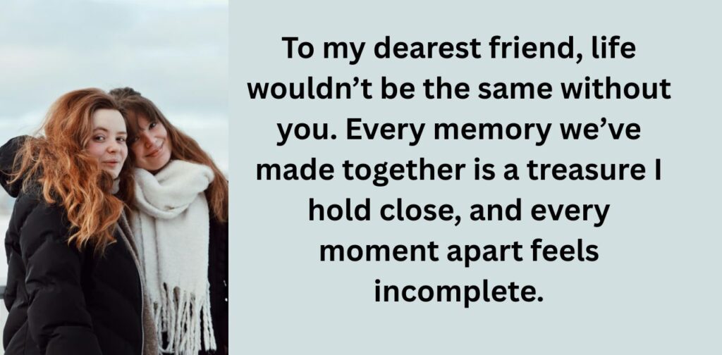 Emotional paragraphs for your best friend to make her cry and feel deeply loved