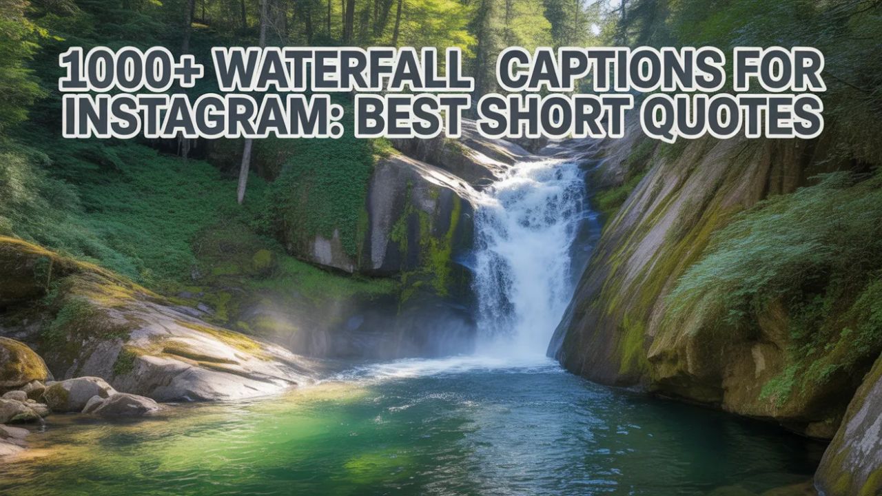 A collection of 1000+ waterfall captions for Instagram featuring the best short quotes, nature-inspired lines, and aesthetic phrases perfect for waterfall photos.