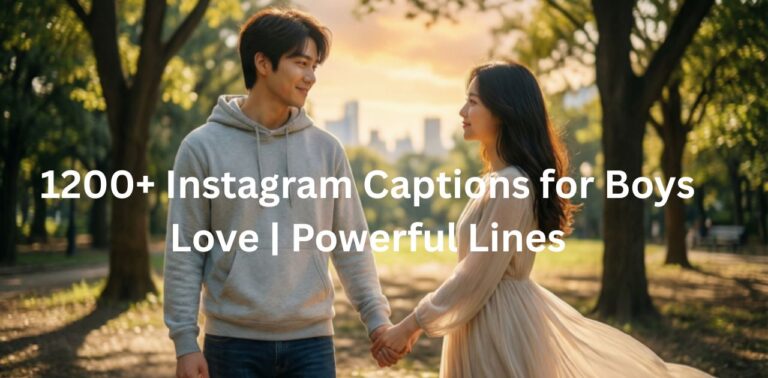 1200+ Instagram captions for boys about love, featuring powerful and emotional lines for social media posts.