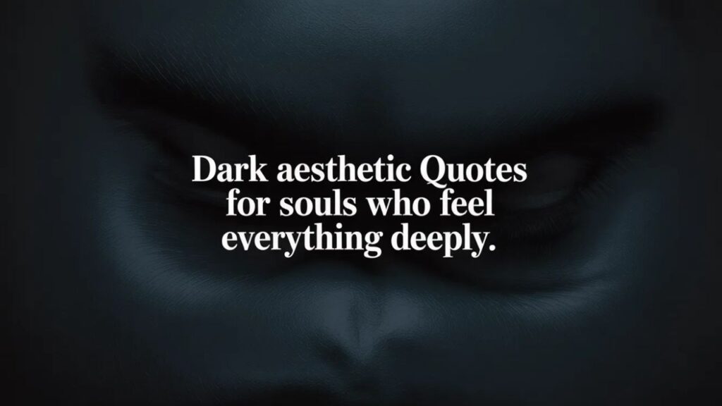 Dark moody background with soft shadows and subtle smoke texture, featuring elegant white typography reading “Quotes for Dark Aesthetic” in a minimalist, cinematic style.
