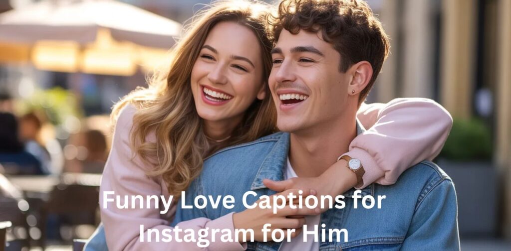 ‘Funny Love Captions for Instagram for Him’ in a bold and playful font style, set on a lighthearted romantic background with humorous love-themed elements, suitable for Instagram caption ideas.