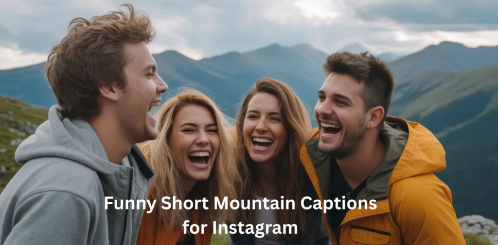 Funny short mountain captions for Instagram with silly hiking moments and nature fun