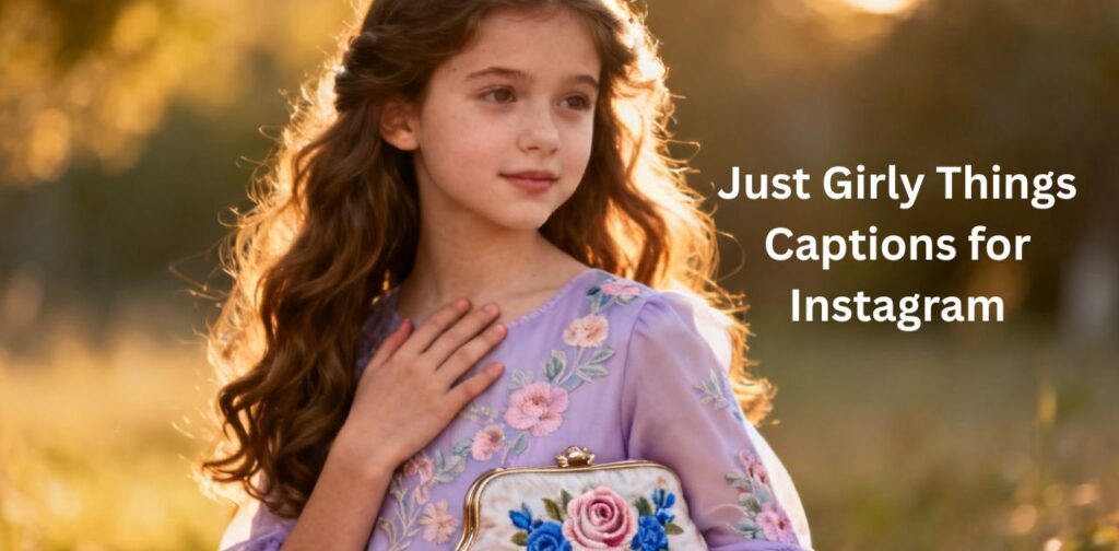 Girly Captions for Instagram that are fun, aesthetic, and relatable, perfect for expressing cute feminine vibes, stylish moments, and confident social media posts.