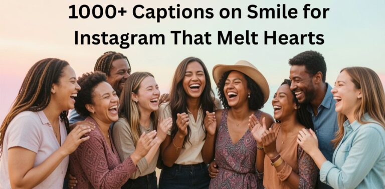 1000+ Captions on Smile for Instagram That Melt Hearts,” focused on a large collection of Instagram captions about smiling, happiness, and heartwarming expressions for social media posts.