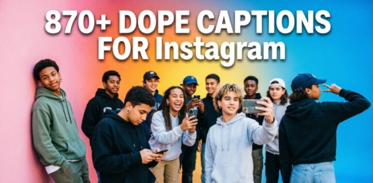 870+ Dope Captions for Instagram That Hit Different,” perfect for social media lovers seeking cool, trendy, and attitude-filled caption ideas.