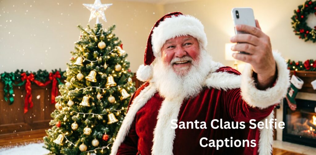 Santa Claus selfie captions for Instagram featuring fun holiday selfies, cheerful Christmas vibes, festive smiles, and cozy winter moments.
