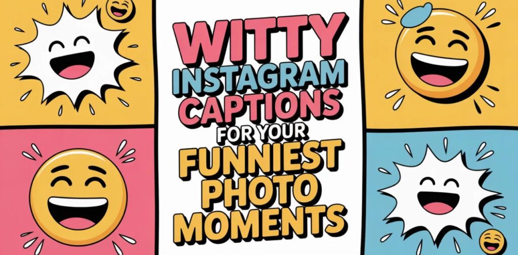 Witty Instagram Captions for Your Funniest Photo Moments’ in bold typography on a playful aesthetic background designed for humorous Instagram caption ideas.